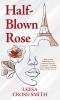 Go to record Half-blown rose : a novel