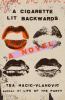 Go to record A cigarette lit backwards : a novel