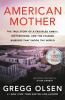 Go to record American mother : the true story of a troubled family, mot...