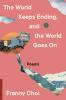 Go to record The world keeps ending, and the world goes on : poems