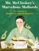 Go to record Mr. McCloskey's marvelous mallards : the making of Make wa...