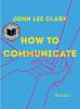 Go to record How to communicate : poems