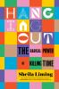 Go to record Hanging out : the radical power of killing time