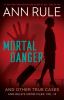 Go to record Mortal danger : and other true cases