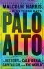Go to record Palo Alto : a history of California, capitalism, and the w...
