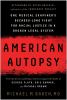 Go to record American autopsy : one medical examiner's decades-long fig...