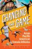 Go to record Changing the game: Asian Pacific American female athletes