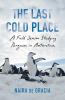Go to record The last cold place : a field season studying penguins in ...