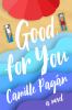 Go to record Good for you : a novel