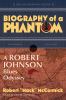Go to record Biography of a phantom : a Robert Johnson blues odyssey