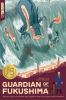 Go to record Guardian of Fukushima : the true story of a farmer who fou...