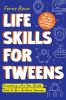 Go to record Life skills for tweens : how to cook, make friends, be sel...