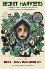 Go to record Secret harvests : a hidden story of separation and the res...
