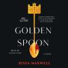 Go to record The golden spoon : a novel