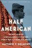 Go to record Half American : the epic story of African Americans fighti...