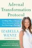 Go to record Adrenal transformation protocol : a 4-week plan to release...