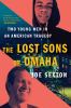 Go to record The lost sons of Omaha : two young men in an American trag...