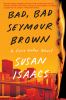 Go to record Bad, bad Seymour Brown : a Corie Geller novel