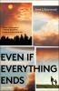Go to record Even if everything ends : a novel