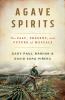 Go to record Agave spirits : the past, present, and future of mezcals