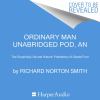 Go to record An ordinary man : the surprising life and historic preside...