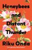 Go to record Honeybees and distant thunder : a novel