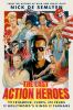 Go to record The last action heroes : the triumphs, flops, and feuds of...