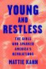 Go to record Young and restless : the girls who sparked America's revol...