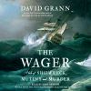 Go to record The Wager : a tale of shipwreck, mutiny and murder