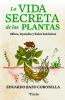 Go to record La vida secreta de las plantas : mitos, leyendas y bulos b...