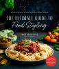 Go to record The ultimate guide to food styling : essential lessons for...