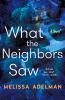 Go to record What the neighbors saw : a novel