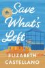 Go to record Save what's left : a novel