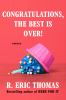 Go to record Congratulations, the best is over! : essays