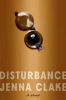 Go to record Disturbance : a novel