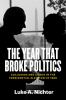 Go to record The year that broke politics : collusion and chaos in the ...