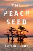 Go to record The peach seed : a novel