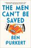 Go to record The men can't be saved : a novel