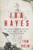 Go to record Ira Hayes : the Akimel O'odham Warrior, World War II, and ...