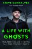 Go to record A life with ghosts : true, terrifying, and insightful tale...