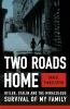 Go to record Two roads home : Hitler, Stalin, and the miraculous surviv...