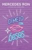 Go to record Dímelo con besos
