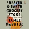 Go to record The Heaven & Earth Grocery Store : a novel