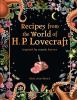 Go to record Recipes from the world of H.P. Lovecraft : recipes inspire...