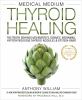 Go to record Thyroid healing : the truth behind Hashimoto's, Graves', i...