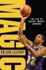 Go to record Magic : the life of Earvin "Magic" Johnson
