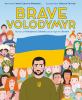 Go to record Brave Volodymyr : the story of Volodymyr Zelensky and the ...