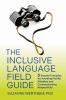 Go to record The inclusive language field guide : 6 simple principles f...