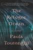Go to record The refugee ocean : a novel