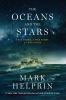 Go to record The oceans and the stars : a sea story, a war story, a lov...
